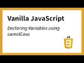 Declaring a Variable With camelCasing JavaScript