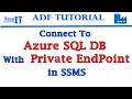 How to Create Private Endpoint for Azure SQL Database and Access from VM by using SSMS