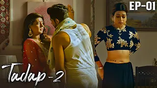 tadap 2 full ep 1 romantic hindi web series ankit bathla shiney dixit ultra web series