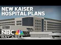 Kaiser says it s on track to replace San Jose hospital with new building