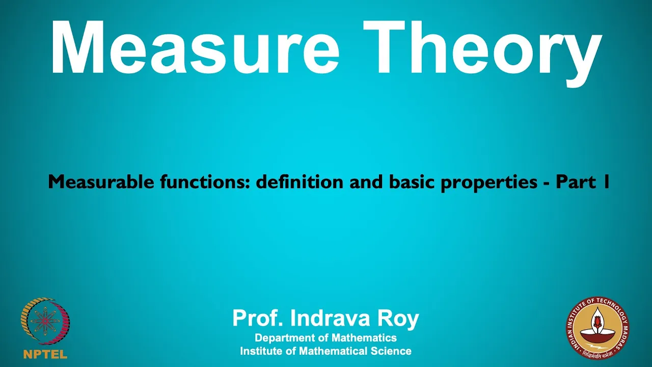 mod06lec39 - Measurable functions: definition and basic properties - Part 1