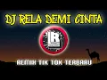 Download Lagu DJ RELA DEMI CINTA REMIX TIK TOK TERBARU FULL BASS