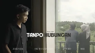 zakiyem tanpo hubungan official music video 