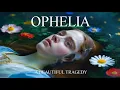 Download Lagu Ophelia – Beauty, Tragedy, and Death in Millais’ Masterpiece