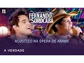 Lagu Fernando \u0026 Sorocaba - A Verdade | Acústico na Ópera de Arame
