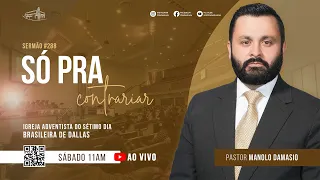 Sermão #288 I Só pra contrariar — Pr. Manolo Damasio