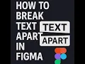 Lagu How to Break Text Apart in Figma