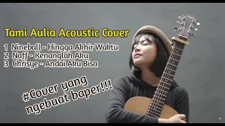 Download Daftar Cover Lagu Acoustic Paling Bikin Baper! By Tami Aulia | Full Album MP3
