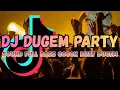 Lagu DJ DUGEM PARTY FULL BASS || DJ PALING COCOK BUAT GELENG 🎉