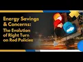 Energy Savings Safety Concerns The Evolution of Right Turn on Red Policies