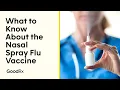 Nasal Spray Flu Vaccine What to Know GoodRx