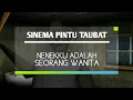 NENEKKU ADALAH SEORANG WANITA (SINEMA PINTU TAUBAT) - KAMVRET MOMENT #1