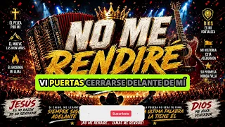 NO ME RENDIRÉ