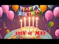 happy birt ay May 30 - 30 May Birt ay Songs