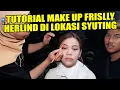 CUAP CUAP PAGI - INTIP YUK TUTORIAL MAKE UP FRISLLY HERLIND DI LOKASI SYUTING KAKAK BERADIK PODCAST