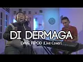 Lagu DI DERMAGA - Dave Pipod (Live Cover)