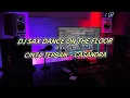 Download Lagu DJ SAX DANCE ON THE FLOOR | CINTA TERBAIK VIRAL TIKTOK TERBARU - Adry WG Edit