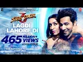 Download Lagu LAGDI LAHORE DI | Street Dancer 3D | Varun D, Shraddha K | Guru Randhawa, Tulsi Kumar | Sachin-Jigar