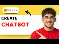 How to Create a Chatbot Using Dialogflow 2026 Full Guide