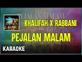 Download Lagu Khalifah X Rabbani - Pejalan Malam Karaoke HQ