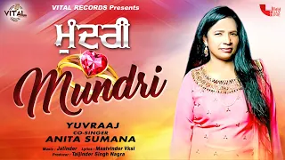 mundri yuvraaj ft anita sumana punjabi songs new songs vital records