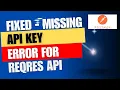 How to fix Missing API Key error for reqres API Missing API key error in ReqRes APIs
