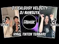 Lagu DJ JEALOUSY VELOCITY DJ NANSUYA VIRAL TIKTOK 2026