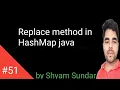 Replace method in HashMap java Shyam Sundar