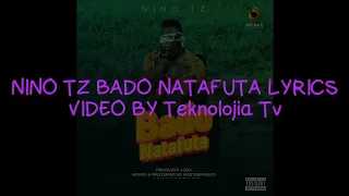 nino tz bado natafuta lyrics video by teknolojia tv