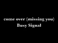 come over (missing you) - Busy Signal LYRICS