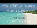 Code360 Coding Ninjas Weekly Contest 204 Problem B Currency Counter CPP Java Codes