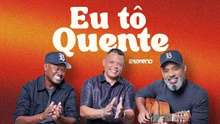 Vou Pro Sereno | Eu Tô Quente