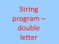 String program - double letter Useful for ICSE 10th standard students