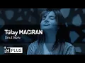 TÜLAY MACİRAN - UNUT BENİ