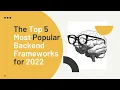 The Top 5 Most Popular Backend Frameworks for 2022
