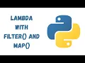 31 - Lambdas the filter function and the map function in Python