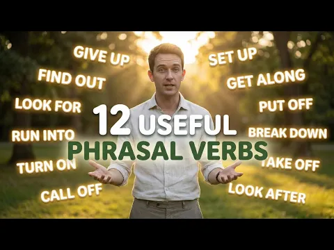 Learn ENGLISH Naturally! 12 Useful Phrasal Verbs - Comprehensible Input