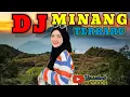 Lagu NEWEST MINANG DJ - MINANG MIGRANT JOURNEY