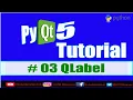 How to make label in pyqt5 QLabel PyQt5 Full Course Chapter 03
