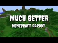 [Minecraft parody] much better - Skusta Clee (Full VERSION) ft. Zo zo & adda [Remix]