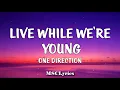 Download Lagu One Direction - Live While We're Young (Lyrics)🎵