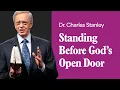 Standing Before God s Open Door - Dr Charles Stanley