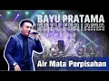 Download Lagu Air Mata Perpisahan - Bayu Pratama New Pallapa - Lampiss 2023