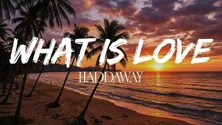 What is Love (Lyrics) - Haddaway (Deep House Mix)