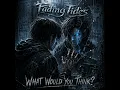 What would you think? - Fading Tides