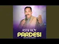 Download Lagu Assi Hoy Pardesi