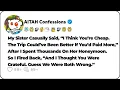 I Paid Thousands For My Sister s Honeymoon Only To Be Called Cheap By Her Reddit Family Stor