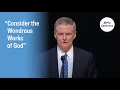 Consider the Wondrous Works of God Job 37 14 David A Bednar January 2024