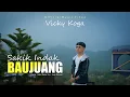 Download Lagu Vicky Koga - Sakik indak Baujuang ( Official Music Video )