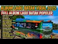 Download Lagu LAGU BATAK SEDIH TERBARU 2025 || FULL ALBUM ANDUNG RINDU || VIDEO KLIP DI PERANTAUAN
